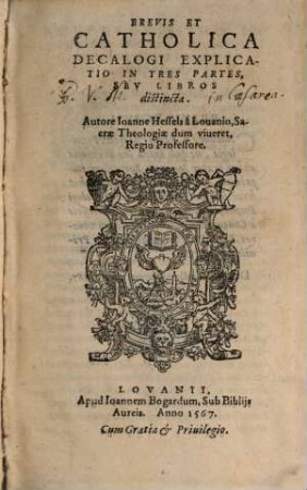 Brevis Et Catholica Decalogi Explicatio : In Tres Partes, Sev Libros distincta