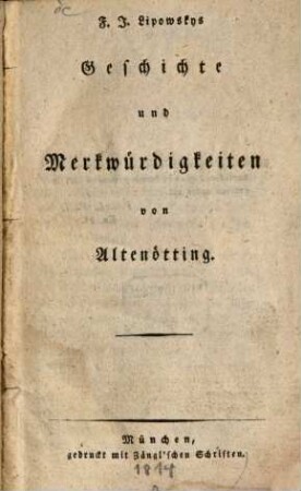 F. J. Lipowskys Geschichte und Merkwürdigkeiten von Altenötting