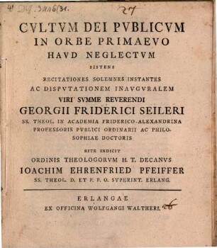 Cultum Dei publicum in orbe primaevo haud neglectum sistens recitationes solemnes instantes ... indicit Ioachim Ehrenfried Pfeiffer