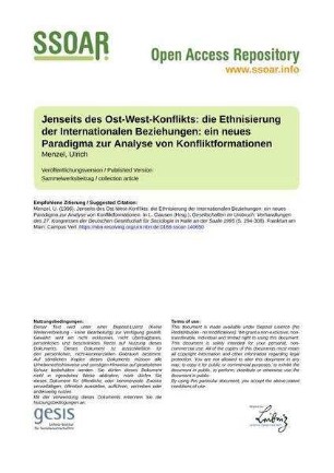 Jenseits des Ost-West-Konflikts: die Ethnisierung der Internationalen Beziehungen: ein neues Paradigma zur Analyse von Konfliktformationen
