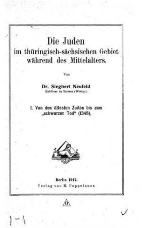 Die Juden im thüringisch-sächsischen Gebiet während des Mittelalters / von Siegbert Neufeld
