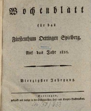 Wochenblatt für das Fürstenthum Oettingen-Spielberg : auf das Jahr .... 1825, 1825
