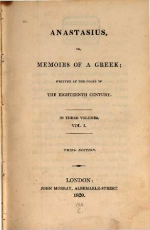 Anastasius, or, Memoirs of a Greek : written at the close of the eighteenth century ; in three volumes, 1