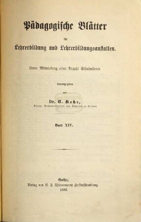 Pädagogische Blätter für Lehrerbildung und Lehrerbildungsanstalten. 14. 1885