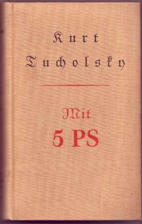 "Mit 5 PS", Kurt Tucholsky