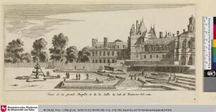 Veuë de la grande Chapelle et de la Salle du bal de Fontaine-bel-eau