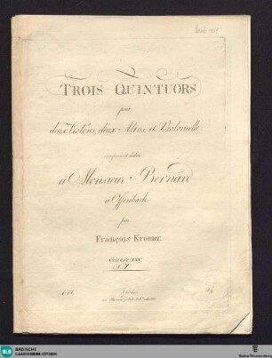 Trois Quintuors Pour Deux Violons deux Altos et Violoncelle : Oeuvre XXV, N. [handschriftlich] 1