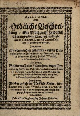 Relationen oder Beschreibung wie Pfalzgraff Friderich von dem König in Engellandt Jacobo I. zu einem Ritter des Ordens De la Sartire geschlagen worden