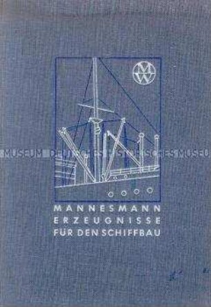 Firmenschrift der Mannesmannröhren-Werke über Erzeugnisse für den Schiffsbau
