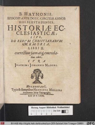 B. Haymonis, Episcopi Ante DCCC. Circiter Annos Halberstadensis, Historiae Ecclesiasticae, Sive, De Rerum Christianarum Memoria, Libri X.
