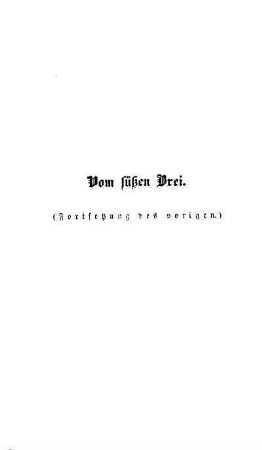 Vom süßen Brei. (Fortsetzung des vorigen.)
