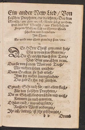 Ein ander New Lied/ Von || falschen Propheten/ die da lehren/ Das kein || Mensch/ one gute werck/ kœnne selig werden. || Vnd das der Mensch/ aus Natürlichem || Freyen Willen/ sich zu Gottes Gnad || schicken vnd keren kan. || Jm Thon. || Es wolt vns Gott genedig sein/ etc. ||