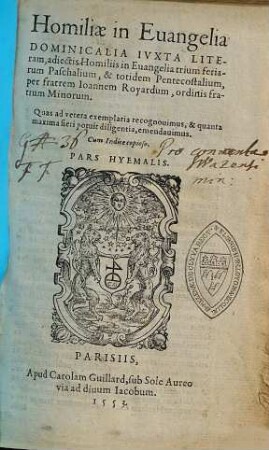 Homiliae in Euangelia Dominicalia Ivxta Literam : adiectis Homiliis in Euangelia trium feriarum Paschalium, & totidem Pentecostalium, Pars Hyemalis