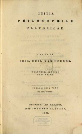 Initia philosophiae Platonicae, 2,1. Philosophia veri. De veri amore