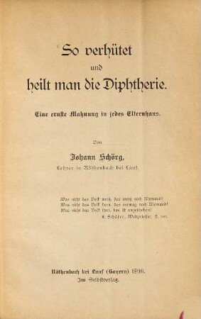 So verhütet und heilt man die Diphtherie : Eine ernste Mahnung in jedes Elternhaus