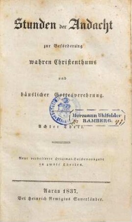 Stunden der Andacht zur Beförderung wahren Christenthums und häuslicher Gottesverehrung, 8