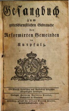Gesangbuch zum gottesdienstlichen Gebrauche der Reformirten Gemeinden in Kurpfalz