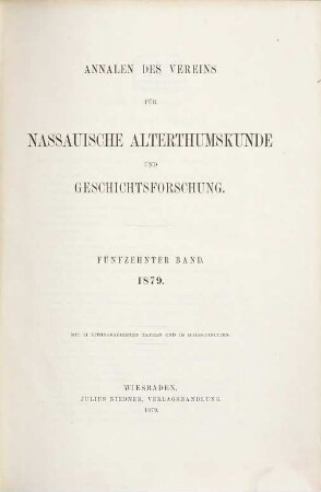 Annalen des Vereins für Nassauische Altertumskunde und Geschichtsforschung. 15. 1879