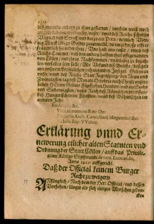 Erklärung unnd Ernewerung etlicher alten Statuten und Ordnung der Statt Cöllen/ auff das Privilegium Königs Sigismundi de non Evocando Anno 1405. auffgericht.