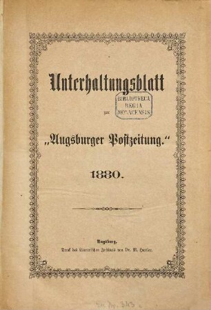 Augsburger Postzeitung. Unterhaltungsblatt zur Augsburger Postzeitung. 1880