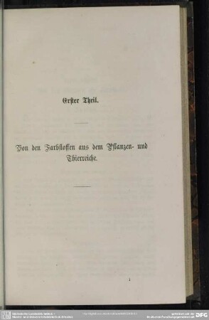 Erster Theil. Von den Farbstoffen aus dem Pflanzen- und Thierreiche