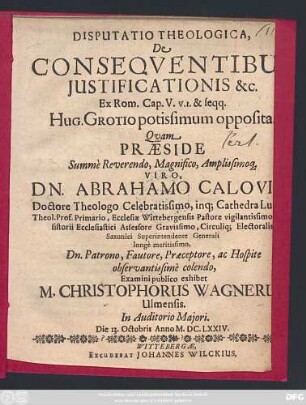 Disputatio Theologica, De Consequentibus Iustificationis &c. Ex Rom Cap. V. v. 1. & seqq. Hug. Grotio potissimum opposita