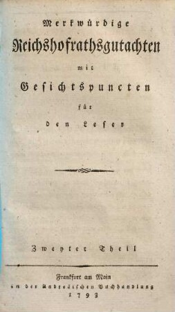 Merkwürdige Reichshofrathsgutachten : mit Gesichtspuncten für den Leser, 2
