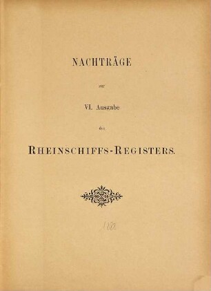 Rheinschiffs-Register. 6. 1888, Nachtr.