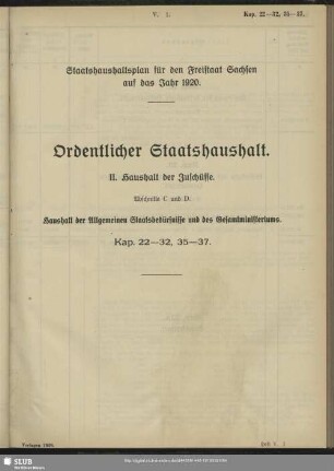 II. Haushalt der Zuschüsse. Abschnitte C und D. Haushalt der Allgemeinen Staatsbedürfnisse und des Gesamtministeriums. Kap. 22-32, 35-37