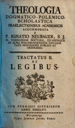Theologia Dogmatico-Polemico-Scholastica, Tractatio 2,[1]. De legibus