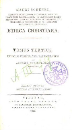 Mauri Schenkl, Serenissimi Electoris Palatino-Bavarici ..., Ethica christiana, Tomus tertius. Ethicam christianam particularem et ascesin christianam continens