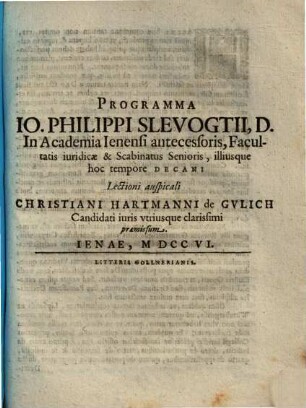 Programma Jo. Philippi Slevogtii, D. ... hoc tempore Decani Lectioni auspicali Christiani Hartmanni de Gulich ... praemissum