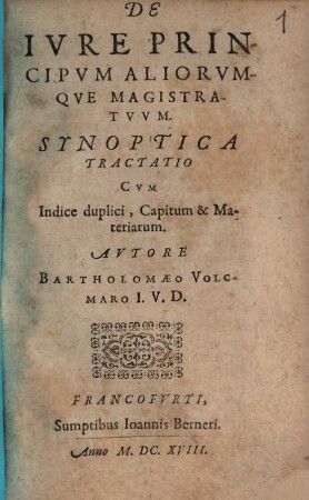 Bartholomaei Volcmari De iure Principum aliorumque Magistratuum : synoptica tractatio