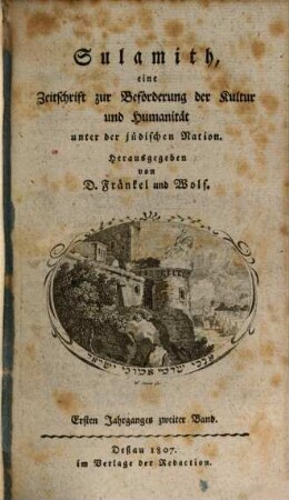 Sulamith : eine Zeitschrift zur Beförderung der Cultur und Humanität unter den Israeliten. 1,2. 1807