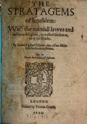 The strategemens of Jerusalem : With the martiall lawes and militarie discipline, as well, of the Jewes, as the Gentiles