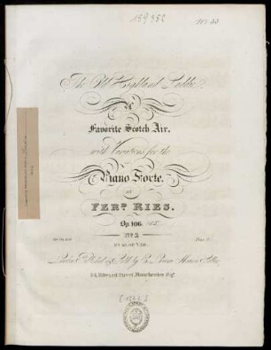 The Old Highland Laddie : A Favorite Scotch Air, with Variations for the Piano Forte ; op. 106. [vielmehr op. 105] No. 2 ; No. 33 Of Var.