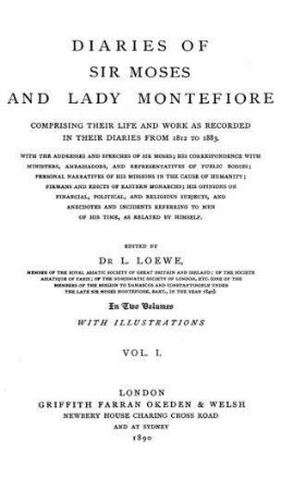 Diaries of Sir Moses and Lady (Judith) Montefiore : comprising their life and work as recorded in their diaries from 1812 to 1883 / ed. by L. Loewe