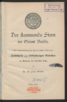 Der flammende Stern im Orient Berlin : eine Logengründung zur Zeit der strikten Observanz ; Festschrift zum 150jährigen Bestehen