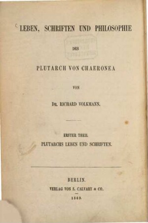 Leben, Schriften und Philosophie des Plutarch von Chaeronea. 1