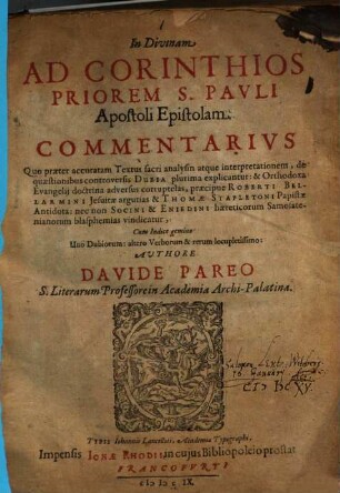 In Divinam Ad Corinthios Priorem S. Pavli Apostoli Epistolam Commentarivs : Quo praeter accuratam Textus sacri analysin atque interpretationem, de quaestionibus controversis Dvbia plurima explicantur ...