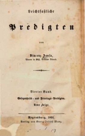 Leichtfaßliche Predigten : bearbeitet und mit anziehenden Erzählungen durchgängig beleuchtet, 4. Leichtfaßliche Feiertags- und Gelegenheits-Predigten : neue Folge