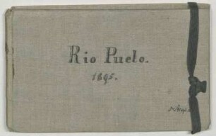 [94]: Flussaufnahme des Rio Puelo : von der Poza Las Hualas bis zum Campamento del Natrajio ; (Jan. - Febr. 1895). Geländeskizzen und Routen-Aufnahmen am Rio Puelo : Februar 1895