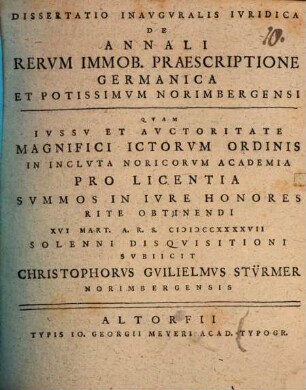 Dissertatio Inavgvralis Ivridica De Annali Rervm Immob. Praescriptione Germanica Et Potissimvm Norimbergensi