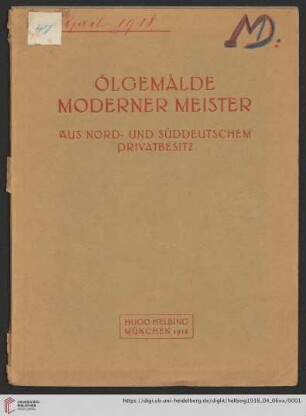 Ölgemälde moderner Meister aus nord- und süddeutschem Privatbesitz : Auktion in München: Samstag, den 6. April 1918