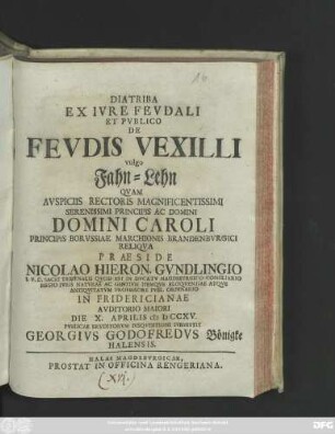 Diatriba Ex Ivre Fevdali Et Pvblico De Fevdis Vexilli vulgo Fahn-Lehn