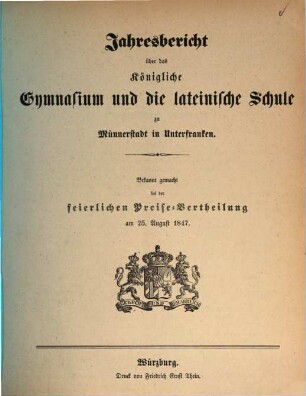 Jahresbericht über das Königl. Gymnasium Münnerstadt : für das Studienjahr ... ; bekannt gemacht bei der feierlichen Preise-Vertheilung am ... 1847