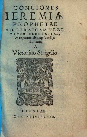 Conciones Esaiæ Prophetae : Ad Ebraicam Veritatem Recognitae, & argumentis atque scholijs illustratæ