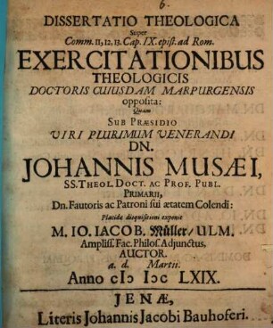 Dissertatio Theologica Super Comm. 11, 12, 13. Cap. IX. epist. ad Rom. Exercitationibus Theologicis Doctoris Cuiusdam Marpurgensis opposita
