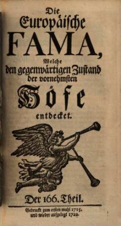 Die europäische Fama, welche den gegenwärtigen Zustand der vornehmsten Höfe entdecket. 166. 1715 (1722)