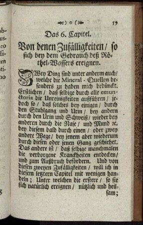 Das 6. Capitel. Von denen Zufälligkeiten/ so sich bey dem Gebrauch deß Röthel-Wassers ereignen.